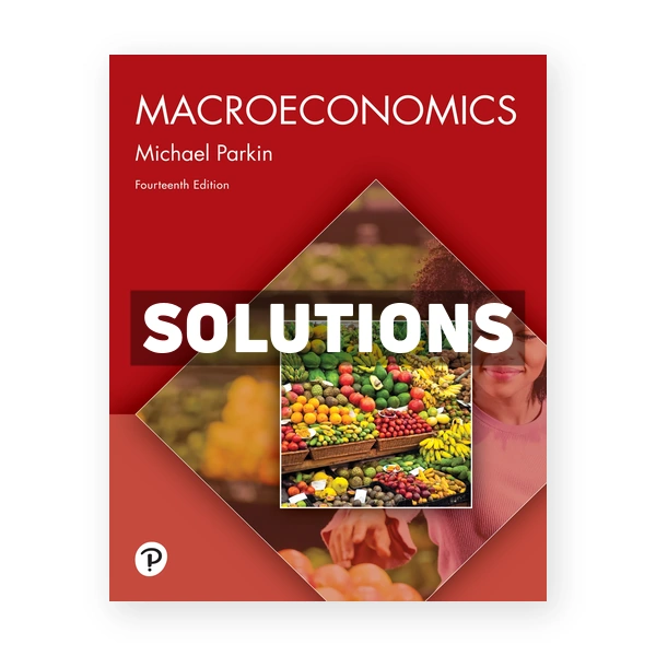 Macroeconomics 14th edition Parkin Solutions Manual