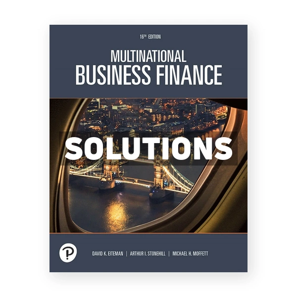 Multinational Business Finance 16th edition Eiteman Solutions Manual