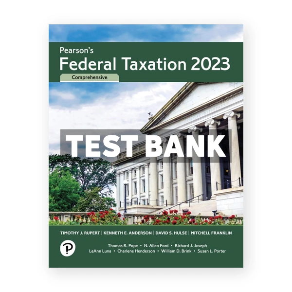 Pearson's Federal Taxation 2023 Comprehensive 36th edition Rupert Test Bank