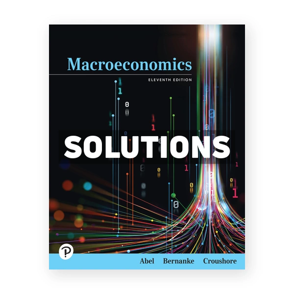 Macroeconomics 11th edition Abel Solutions Manual