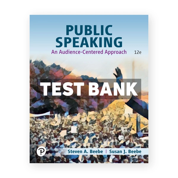 Public Speaking - An Audience-Centered Approach 12th edition Beebe Test Bank