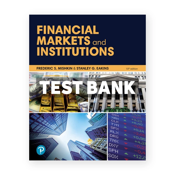 Financial Markets and Institutions 10th edition Mishkin Test Bank