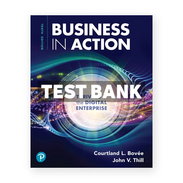 Business in Action 10th edition Bovee Test Bank