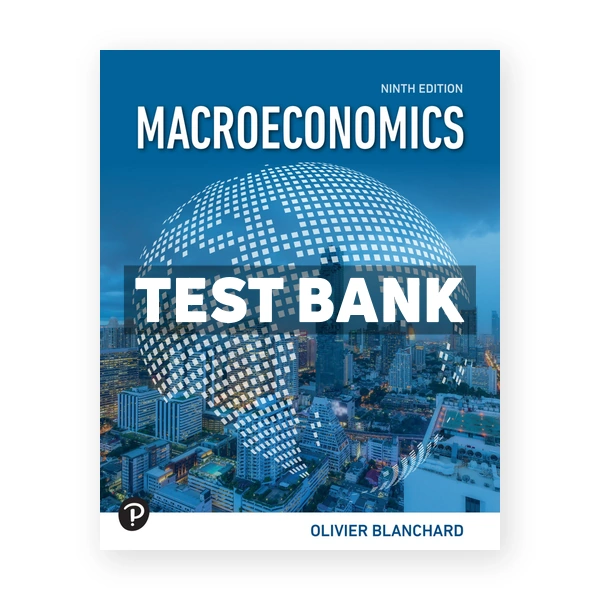 Macroeconomics 9th edition Blanchard Test Bank