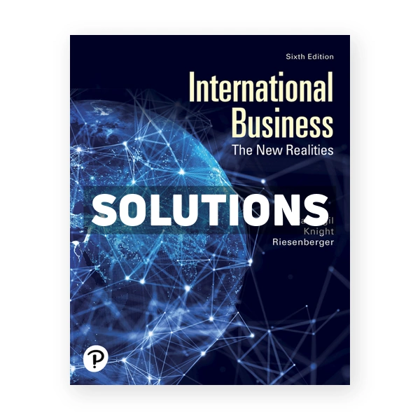 International Business - The New Realities 6th edition Cavusgil Solutions Manual