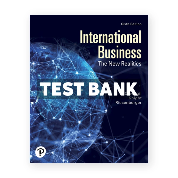 International Business - The New Realities 6th edition Cavusgil Test Bank