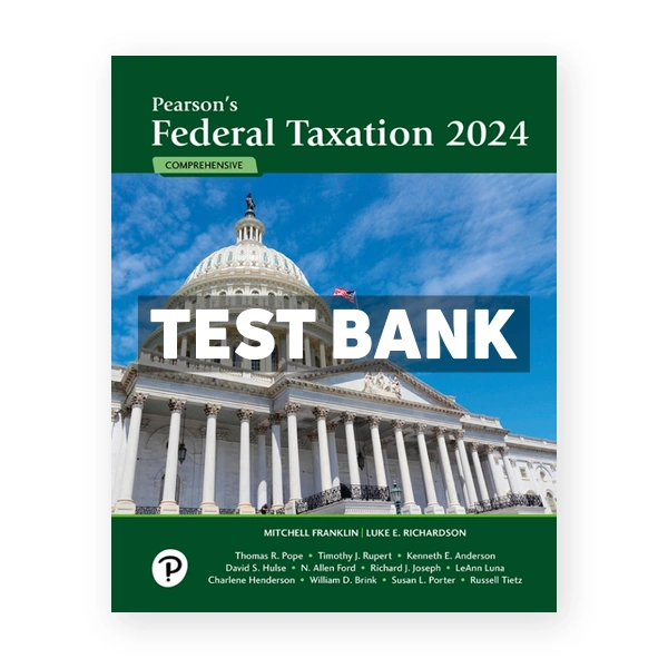 Pearsons Federal Taxation 2024 Comprehensive 37th edition Franklin Test Bank