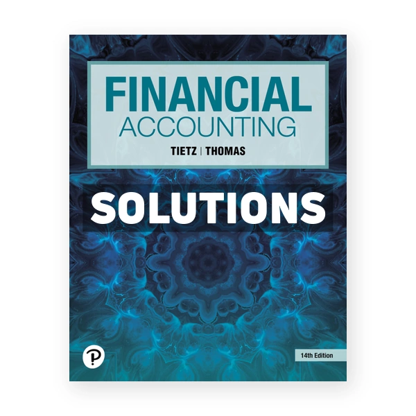 Financial Accounting 14th edition Tietz Solutions Manual