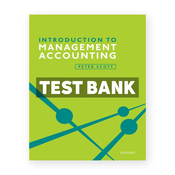 Introduction to Management Accounting 1st edition Scott Test Bank