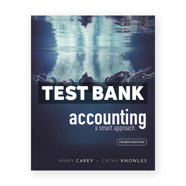 Accounting A smart approach 4th edition Carey Test Bank