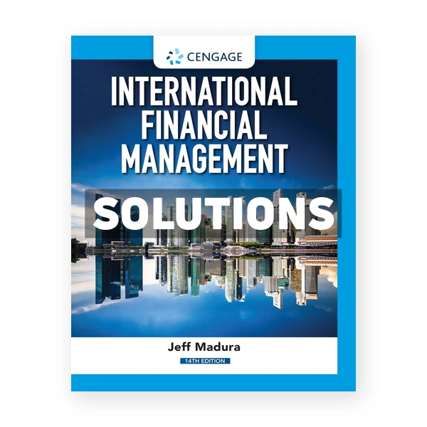 International Financial Management 14th edition Madura Solutions Manual