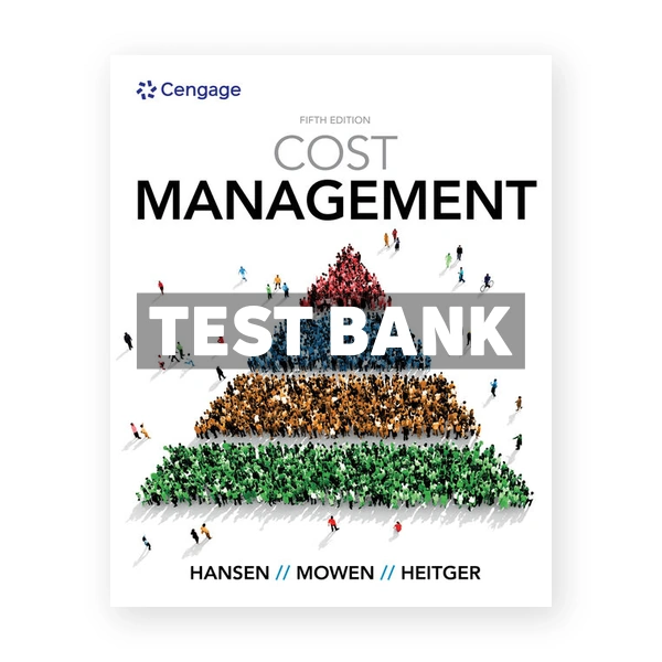 Cost Management 5th edition Hansen Test Bank
