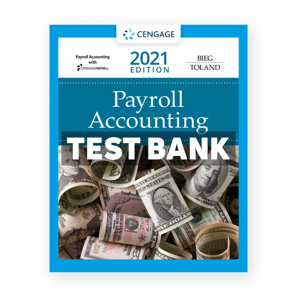 Payroll Accounting 2021 31st edition Bieg Test Bank