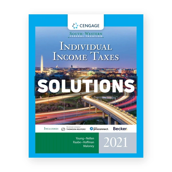 South-Western Federal Taxation 2021 Individual Income Taxes 44th edition Young Solutions Manual