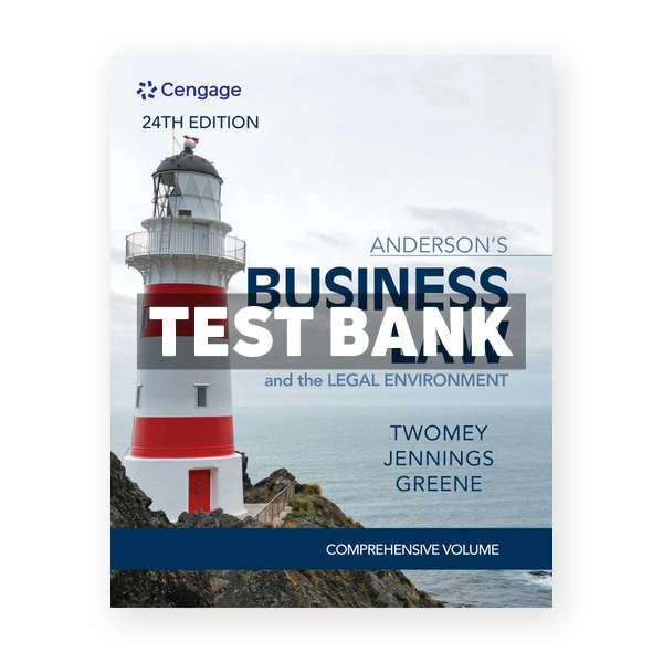 Andersons Business Law and The Legal Environment Comprehensive 24th edition Twomey Test Bank