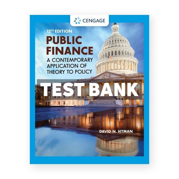 Public Finance 12th edition Hyman Test Bank