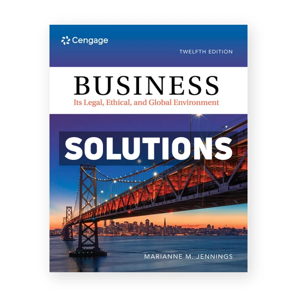 Business Its Legal Ethical and Global Environment 12th edition Jennings Solutions Manual