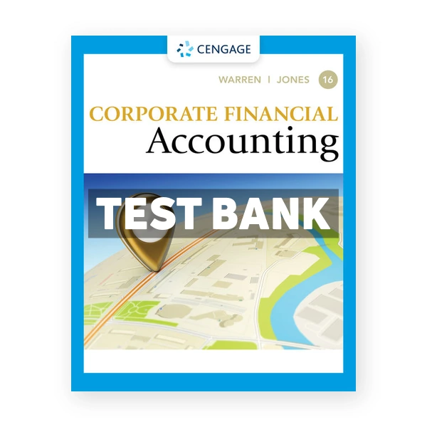 Corporate Financial Accounting 16th edition Warren Test Bank