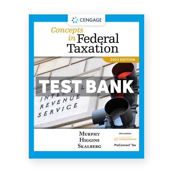 Concepts in Federal Taxation 2022 29th edition Murphy Test Bank