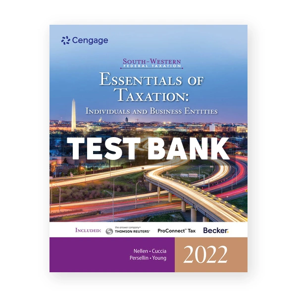 South Western Federal Taxation 2022 Essentials of Taxation Individuals and Business Entities 25th edition Nellen Test Bank