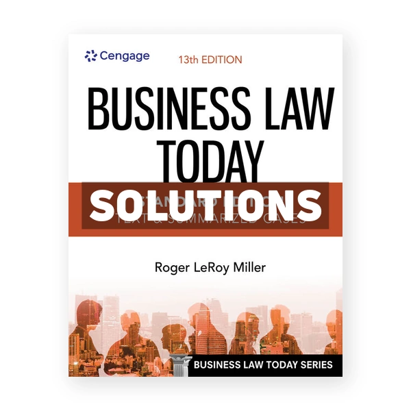 Business Law Today Standard Text and Summarized Cases 13th edition Miller Solutions Manual