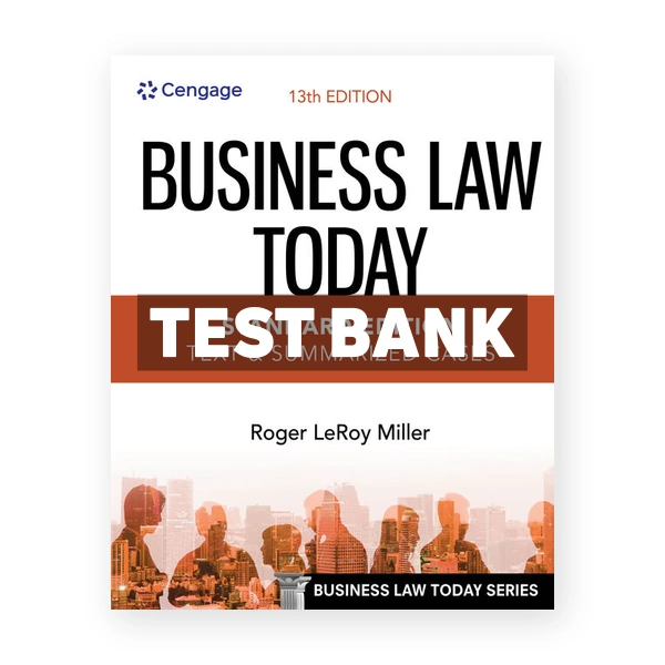 Business Law Today Standard Text and Summarized Cases 13th edition Miller Test Bank