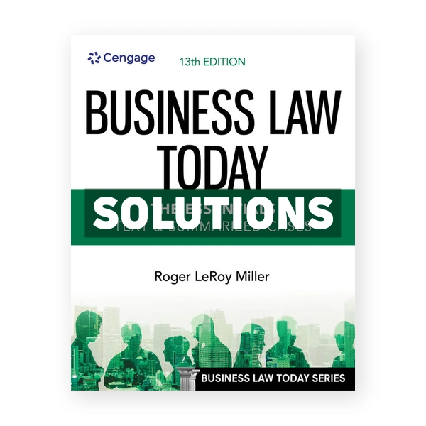 Business Law Today Essentials Text and Summarized Cases 13th edition Miller Solutions Manual
