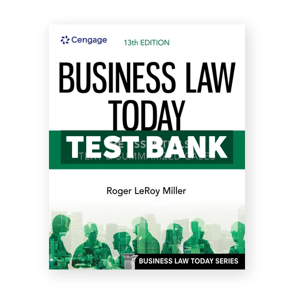 Business Law Today Essentials Text and Summarized Cases 13th edition Miller Test Bank