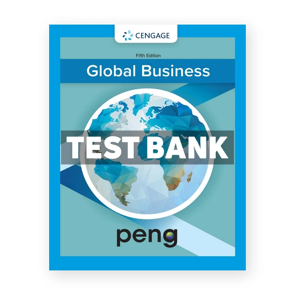 Global Business 5th edition Peng Test Bank