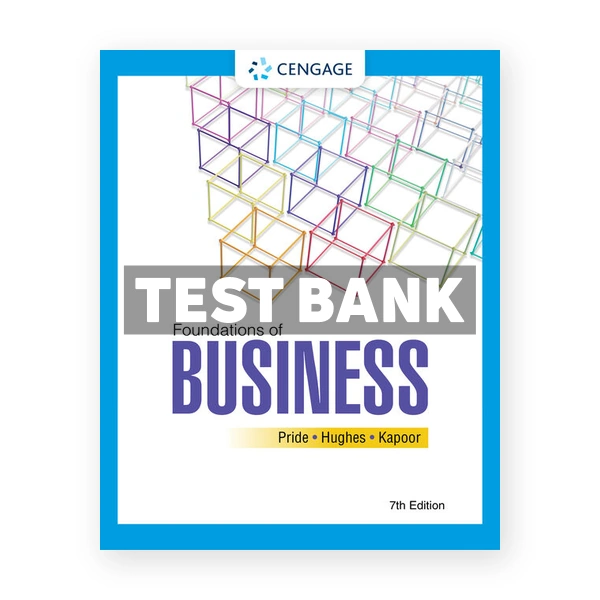 Foundations of Business 7th edition Pride Test Bank