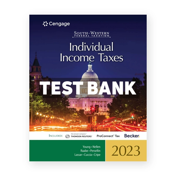 South Western Federal Taxation 2023 Individual Income Taxes 46th edition Young Test Bank