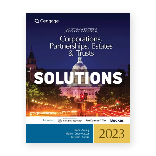 South Western Federal Taxation 2023 Corporations Partnerships Estates and Trusts 46th edition Raabe Solutions Manual
