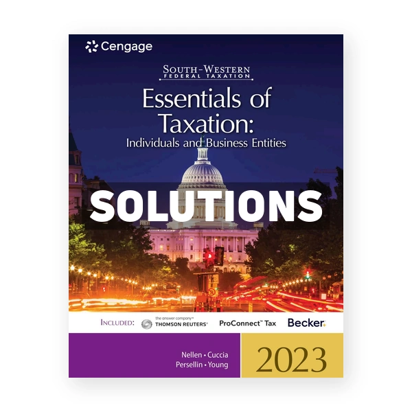 South Western Federal Taxation 2023 Essentials of Taxation Individuals and Business Entities 26th edition Nellen Solutions Manual