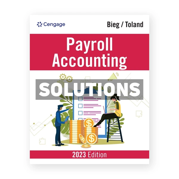 Payroll Accounting 2023 33rd edition Bieg Solutions Manual