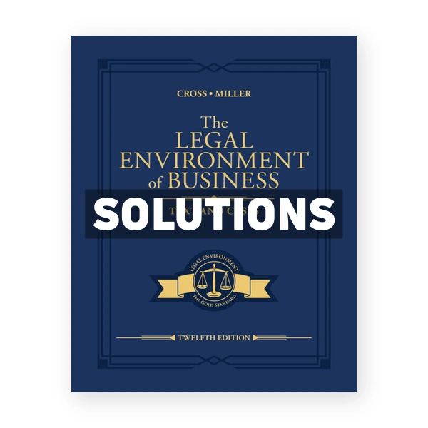 The Legal Environment of Business 12th edition Cross Solutions Manual