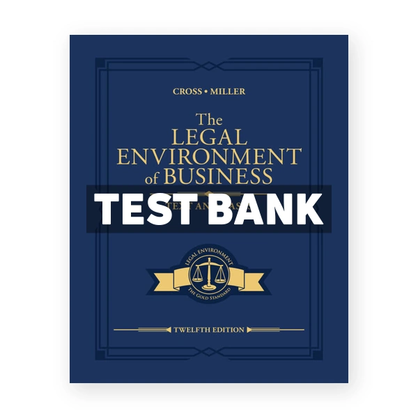 The Legal Environment of Business 12th edition Cross Test Bank