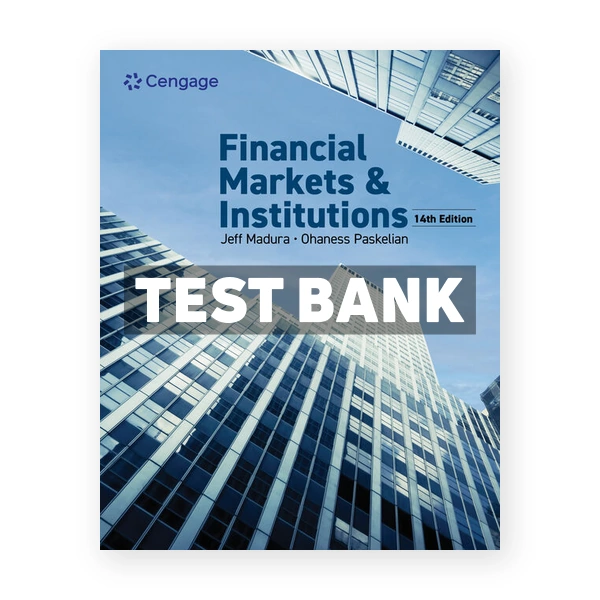 Financial Markets and Institutions 14th edition Madura Test Bank