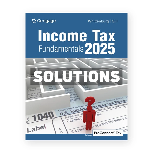 Income Tax Fundamentals 2025 43rd edition Whittenburg Solutions Manual