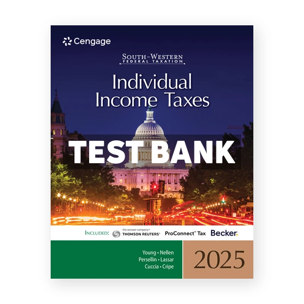 South-Western Federal Taxation 2025 - Individual Income Taxes 48th edition Young Test Bank