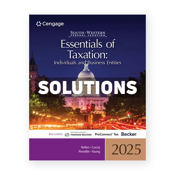 South-Western Federal Taxation 2025 - Essentials of Taxation - Individuals and Business Entities 28th edition Nellen Solutions Manual