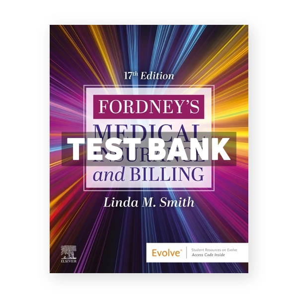 Fordney's Medical Insurance and Billing 17th edition Smith Test Bank