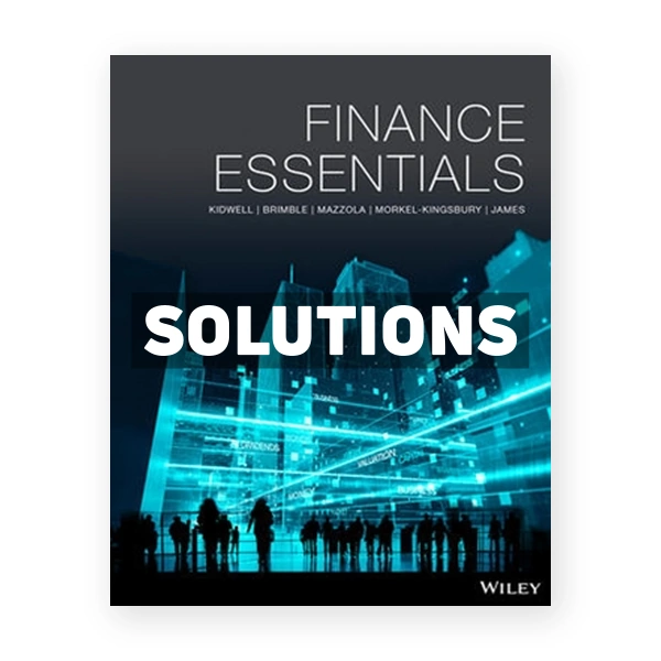 Finance Essentials 1st edition Kidwell Solutions Manual