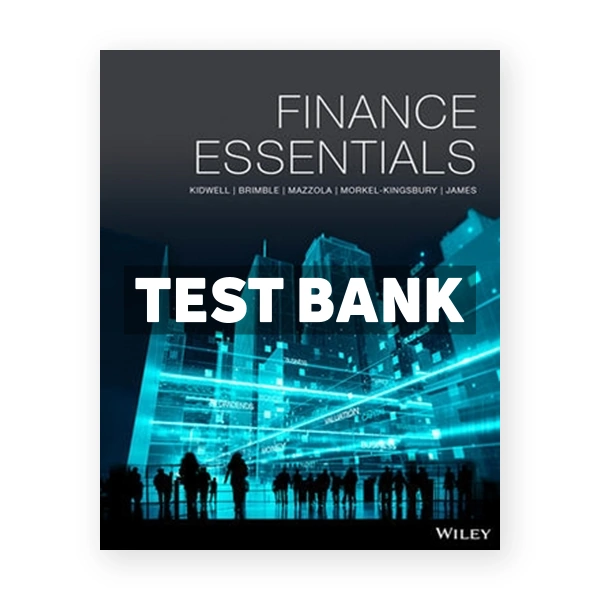 Finance Essentials 1st edition Kidwell Test Bank