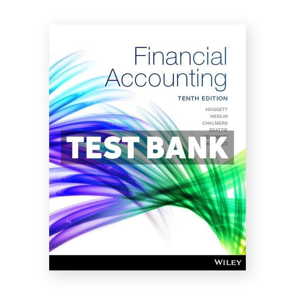 Financial Accounting 10th edition Hoggett Test Bank