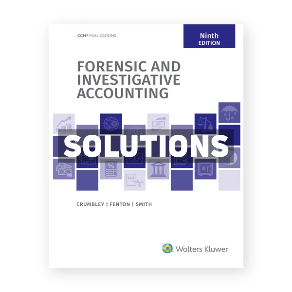 Forensic and Investigative Accounting 9th edition Crumbley Solutions Manual
