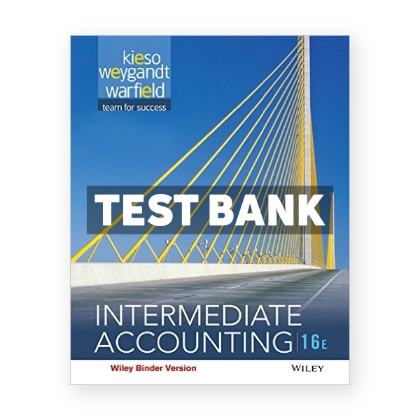 Intermediate Accounting 16th edition Kieso Test Bank