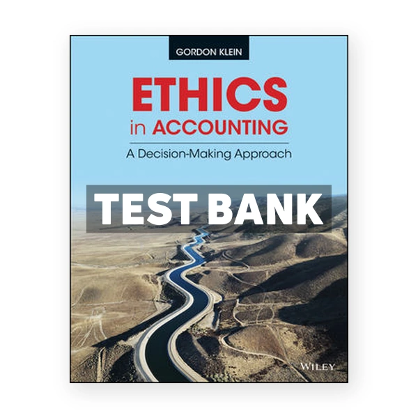 Ethics in Accounting A Decision-Making Approach 1st edition Klein Test Bank