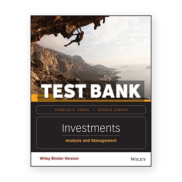 Investments Analysis and Management 13th edition Jones Test Bank