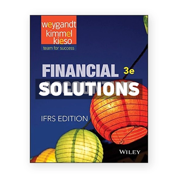 Financial Accounting IFRS 3rd edition Weygandt Solutions Manual