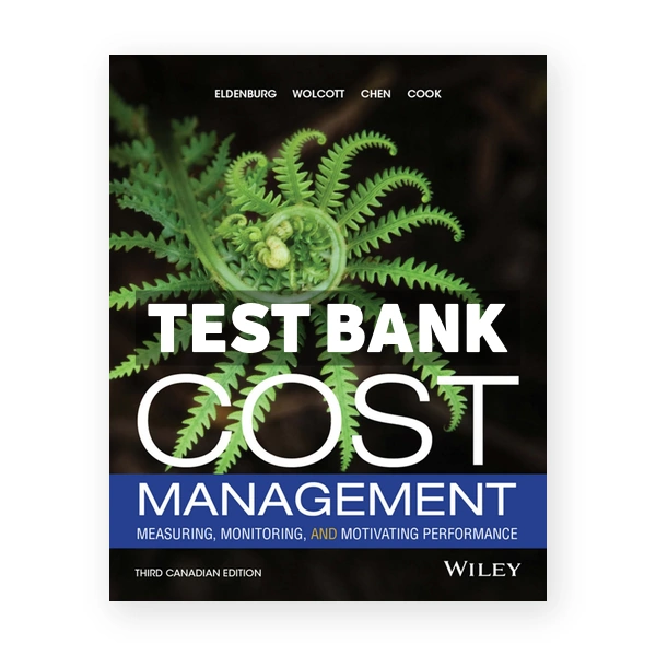 Cost Management (Canadian) 3rd edition Eldenburg Test Bank